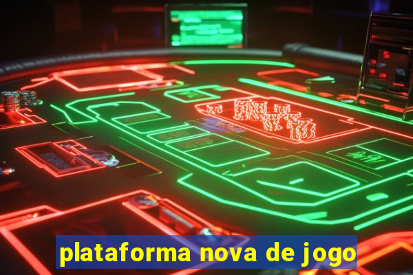 plataforma nova de jogo